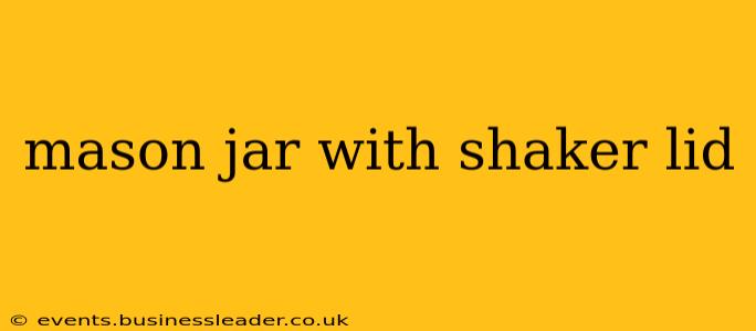 mason jar with shaker lid