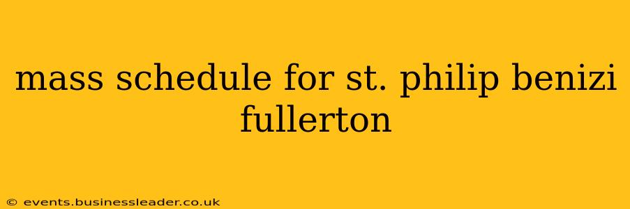 mass schedule for st. philip benizi fullerton