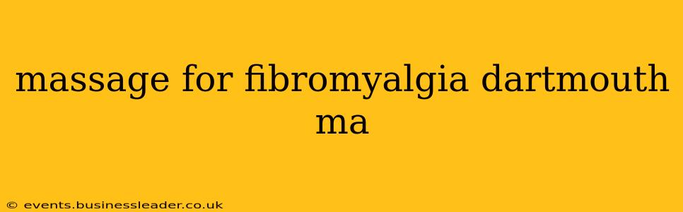 massage for fibromyalgia dartmouth ma