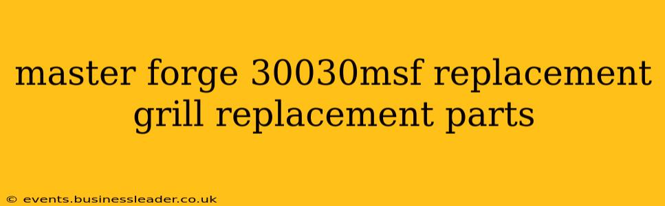 master forge 30030msf replacement grill replacement parts