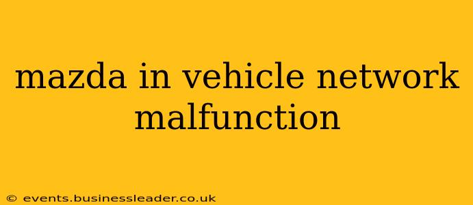 mazda in vehicle network malfunction