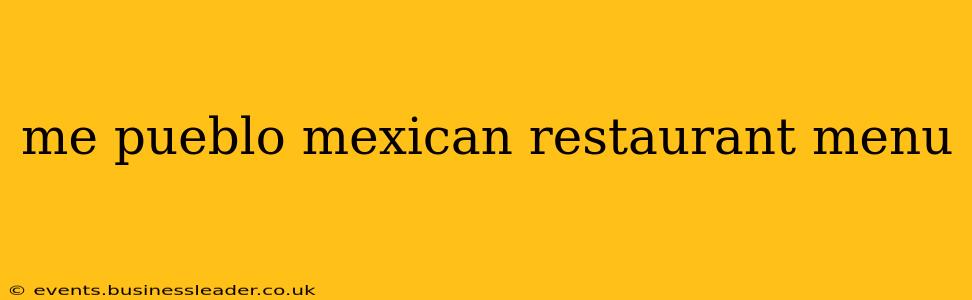 me pueblo mexican restaurant menu