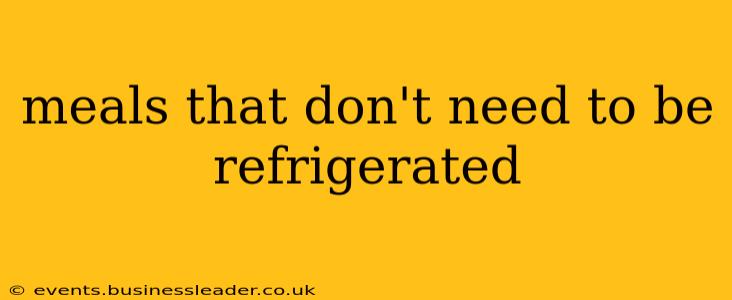 meals that don't need to be refrigerated