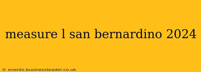 measure l san bernardino 2024