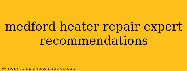 medford heater repair expert recommendations