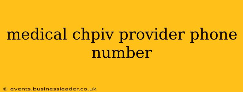 medical chpiv provider phone number