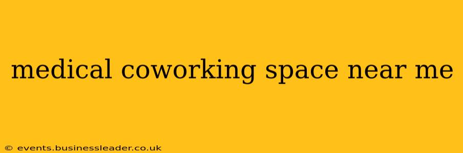medical coworking space near me