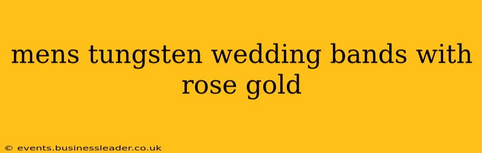 mens tungsten wedding bands with rose gold