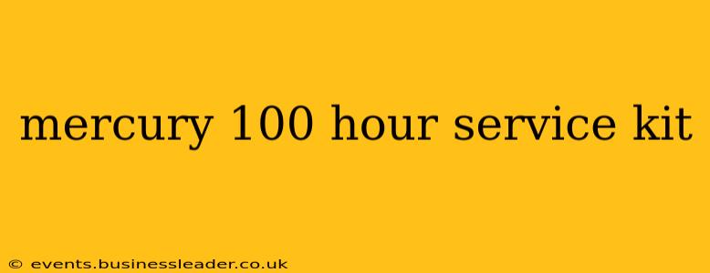 mercury 100 hour service kit