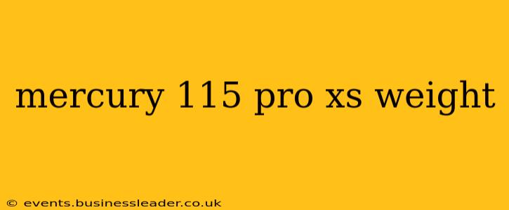 mercury 115 pro xs weight