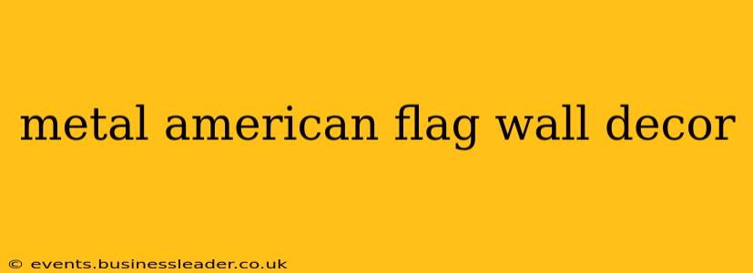 metal american flag wall decor