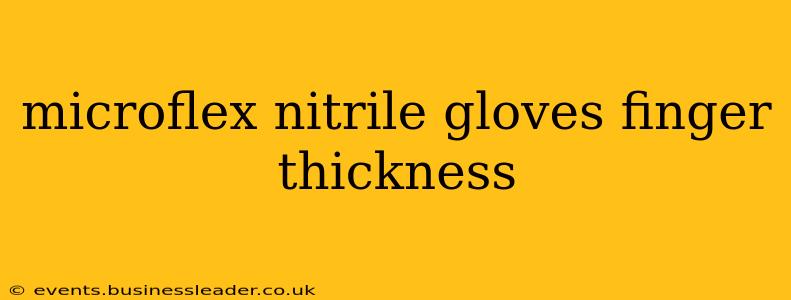 microflex nitrile gloves finger thickness