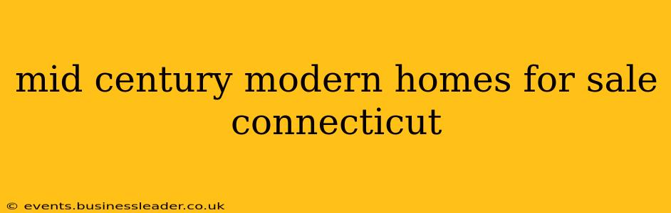 mid century modern homes for sale connecticut