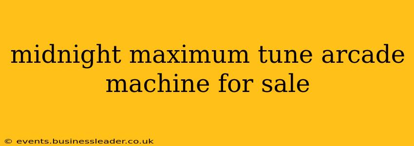 midnight maximum tune arcade machine for sale