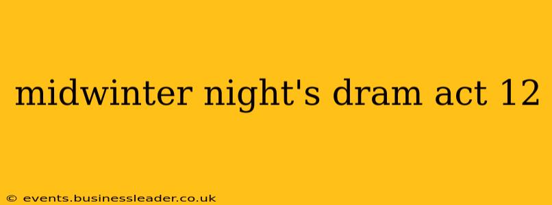 midwinter night's dram act 12