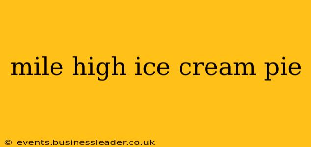 mile high ice cream pie