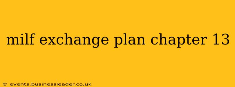 milf exchange plan chapter 13