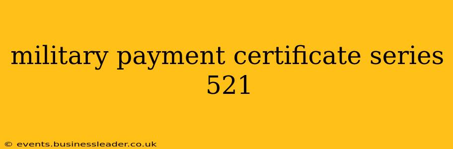military payment certificate series 521