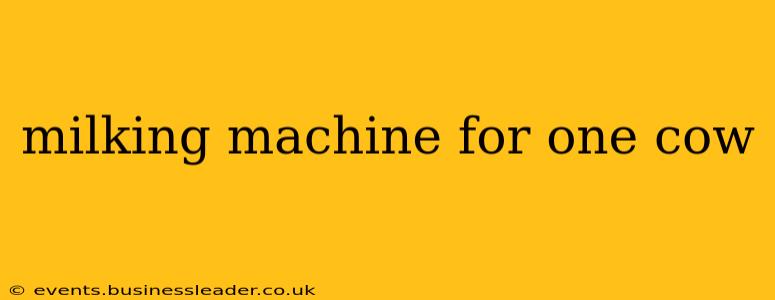 milking machine for one cow