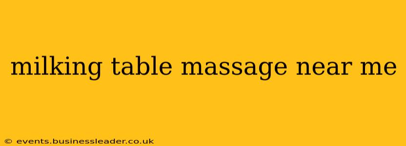 milking table massage near me milking table massage near me