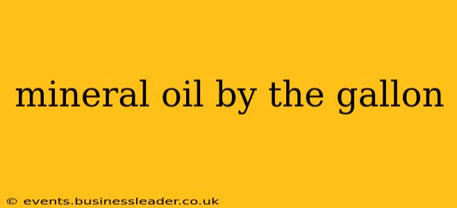 mineral oil by the gallon