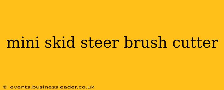 mini skid steer brush cutter