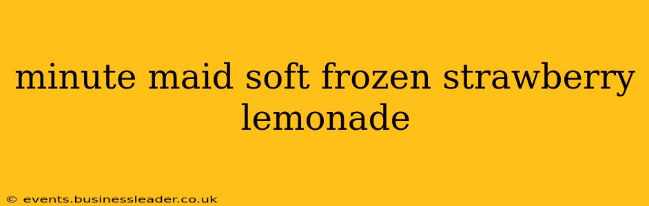 minute maid soft frozen strawberry lemonade