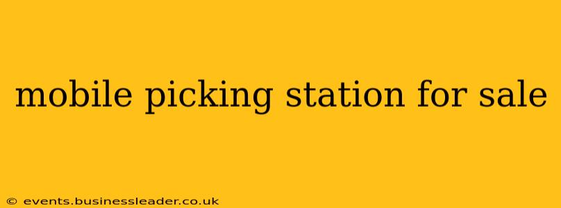 mobile picking station for sale