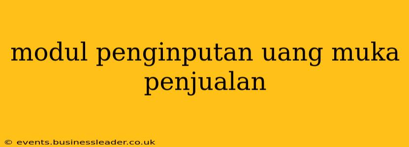 modul penginputan uang muka penjualan