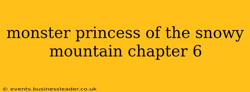 monster princess of the snowy mountain chapter 6