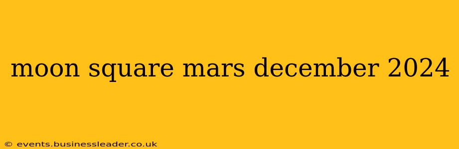 moon square mars december 2024