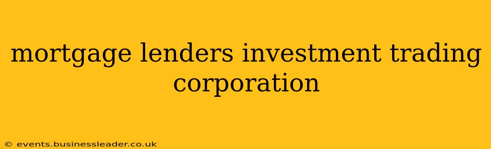 mortgage lenders investment trading corporation