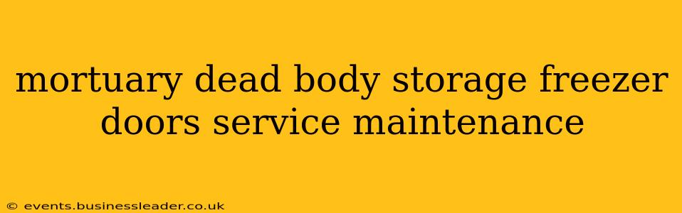 mortuary dead body storage freezer doors service maintenance