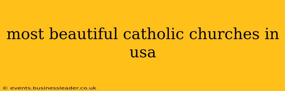 most beautiful catholic churches in usa