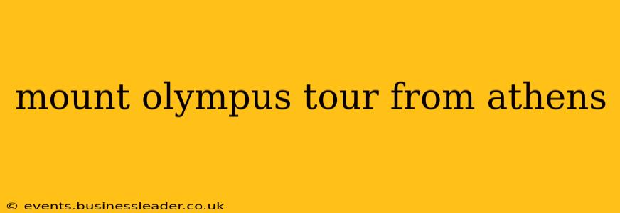 mount olympus tour from athens