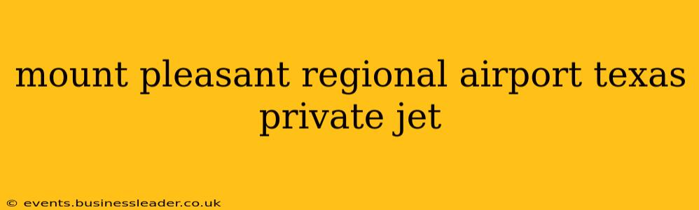 mount pleasant regional airport texas private jet