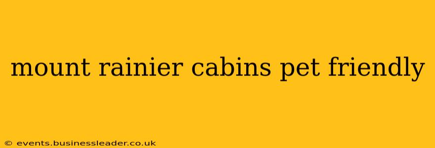 mount rainier cabins pet friendly