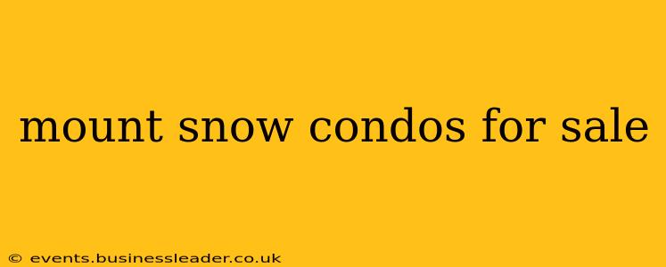 mount snow condos for sale
