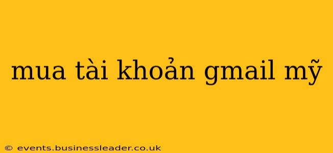 mua tài khoản gmail mỹ