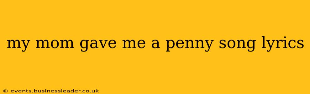 my mom gave me a penny song lyrics