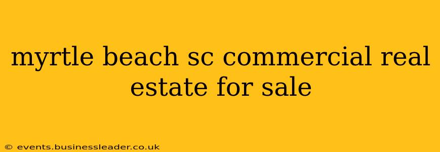 myrtle beach sc commercial real estate for sale