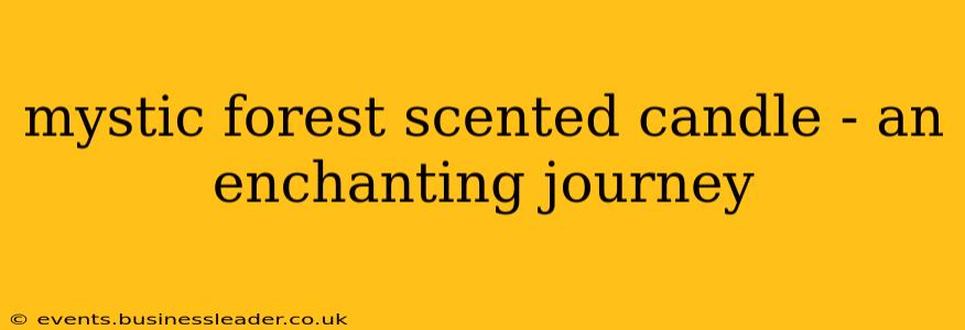 mystic forest scented candle - an enchanting journey