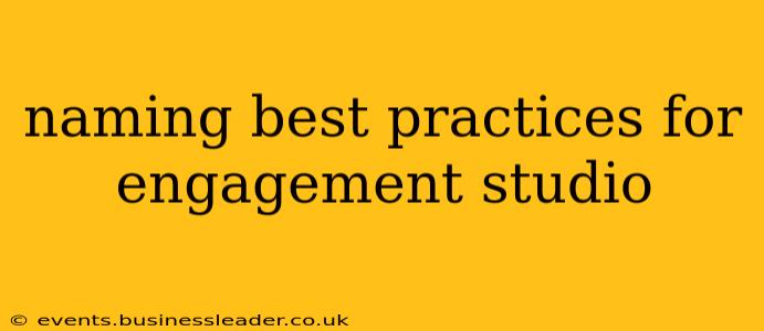 naming best practices for engagement studio