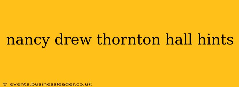 nancy drew thornton hall hints