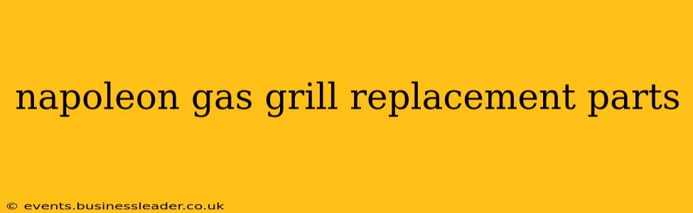 napoleon gas grill replacement parts