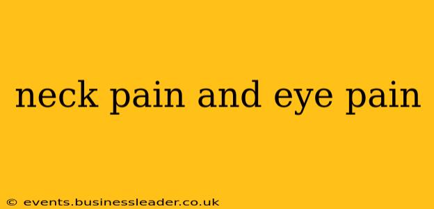 neck pain and eye pain