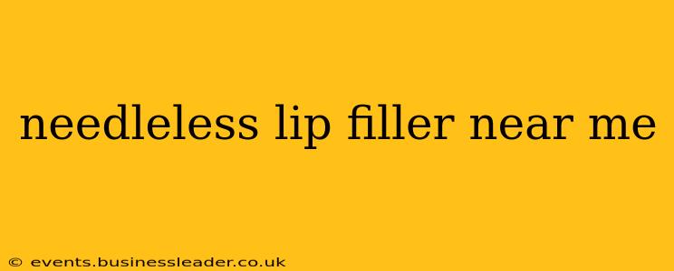 needleless lip filler near me