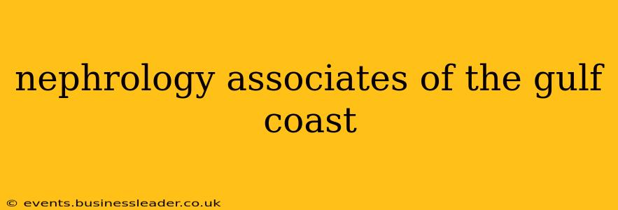 nephrology associates of the gulf coast