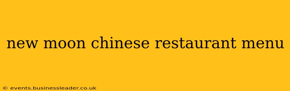 new moon chinese restaurant menu
