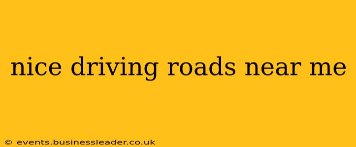 nice driving roads near me